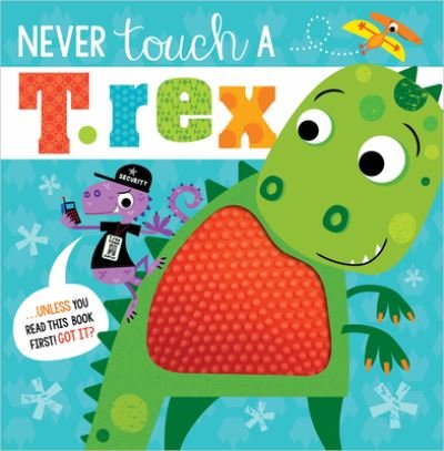 Cover for Ltd. Make Believe Ideas · Never Touch a T. Rex (Gebundenes Buch) (2020)