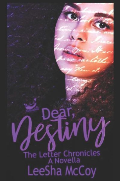 Dear Destiny - Leesha McCoy - Books - Independently Published - 9781791340810 - December 18, 2018