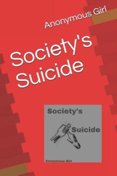 Cover for Anonymous Girl · Society's Suicide (Paperback Book) (2018)