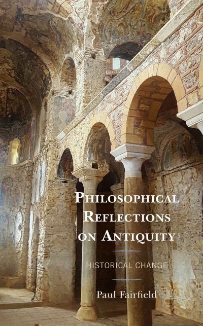 Cover for Paul Fairfield · Philosophical Reflections on Antiquity: Historical Change (Hardcover Book) (2020)