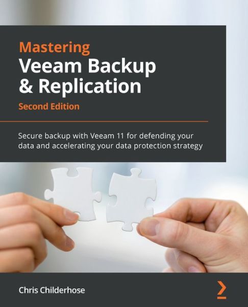 Mastering Veeam Backup & Replication: Secure backup with Veeam 11 for defending your data and accelerating your data protection strategy, 2nd Edition - Chris Childerhose - Books - Packt Publishing Limited - 9781803236810 - February 11, 2022