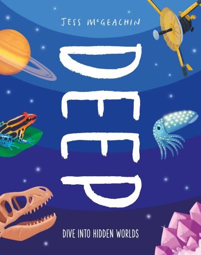 Deep: Dive Into Hidden Worlds - Jess McGeachin - Bøger - Welbeck Publishing Group - 9781803380810 - July 6, 2023