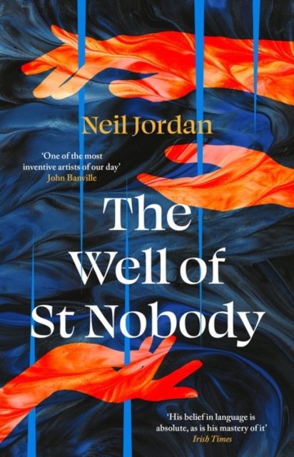 Cover for Neil Jordan · The Well of Saint Nobody (Gebundenes Buch) (2023)