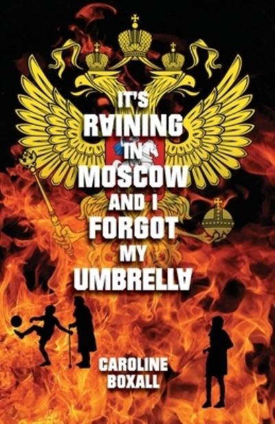 Caroline Boxall · It's Raining in Moscow and I Forgot my Umbrella (Paperback Book) (2020)