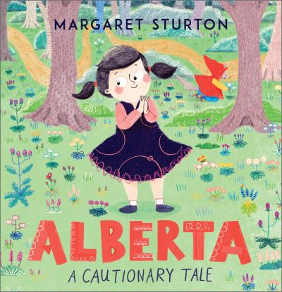 Alberta: A Cautionary Tale - Margaret Sturton - Books - Andersen Press Ltd - 9781839132810 - February 1, 2024
