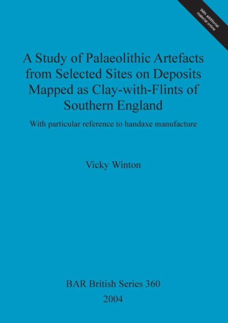 Cover for Victoria Suzanne Winton · A study of palaeolithic artefacts from selected sites on deposits mapped as clay-with-flints of southern England (Book) (2004)