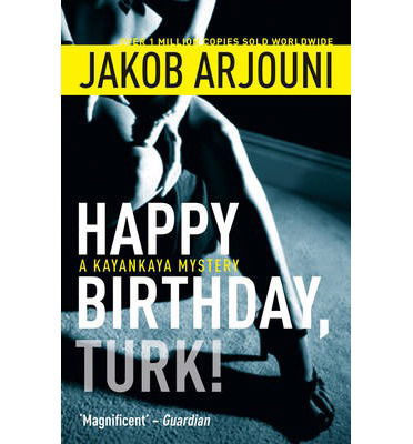 Cover for Jakob Arjouni · Happy Birthday, Turk! (Paperback Book) [UK edition] (2013)