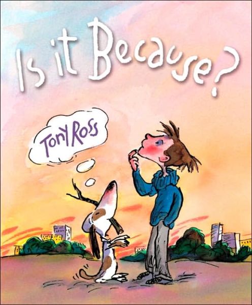 Cover for Tony Ross · Is It Because...? (Paperback Book) (2006)