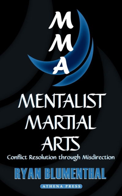 Cover for Ryan Blumenthal · Mentalist Martial Arts: Conflict Resolution Through Misdirection (Paperback Book) (2010)