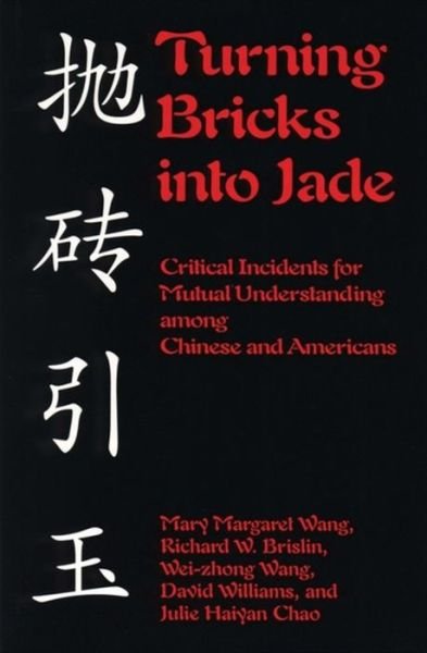 Cover for David Williams · Turning Bricks Into Jade: Critical Incidents for Mutual Understanding Among Chinese and Americans (Paperback Bog) (2000)