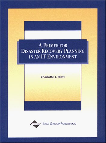 Cover for Hiatt · A Primer for Disaster Recovery Planning in an It Environment (Paperback Book) (2011)
