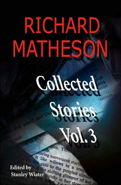 Cover for Richard Matheson · Richard Matheson: Collected Stories, Vol. 3 (Paperback Book) (2005)