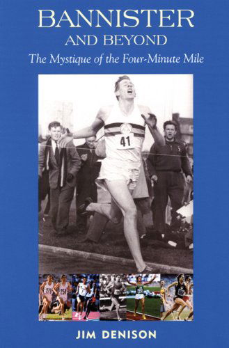 Cover for Jim Denison · Bannister and Beyond: the Mystique of the Four-minute Mile (Paperback Book) (2008)