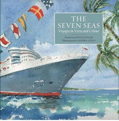 Cover for John Elinger · The Seven Seas: Voyages in Verse and Colour (Paperback Book) (2021)