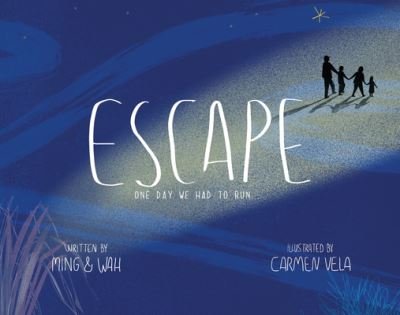 Escape: One Day We Had to Run . . . - Wah, Ming & - Bøger - Lantana Publishing - 9781911373810 - 6. maj 2021