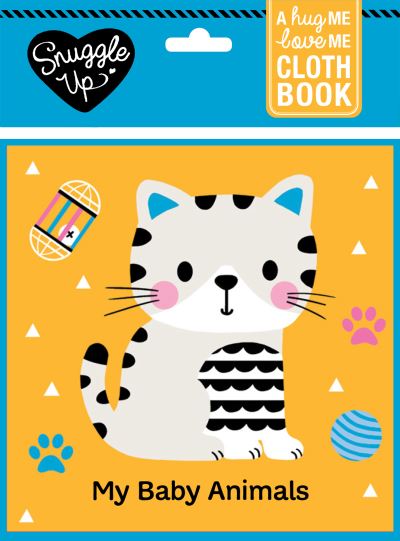 My Baby Animals: A Hug Me, Love Me Cloth Book - My Little... - Wendy Kendall - Books - Little Tiger Press Group - 9781912756810 - February 2, 2023