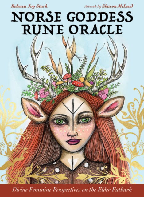 Cover for Stark, Rebecca Joy (Rebecca Joy Stark) · Norse Goddess Rune Oracle: Divine Feminine Perspectives on the Elder Futhark (Bok) (2024)