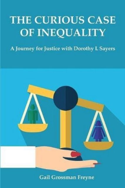 Cover for Gail Freyne · The Curious Case of Inequality: A Journey for Justice with Dorothy L Sayers (Paperback Book) (2017)
