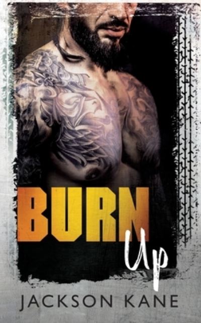 Cover for Jackson Kane · Burn Up (Paperback Book) (2019)