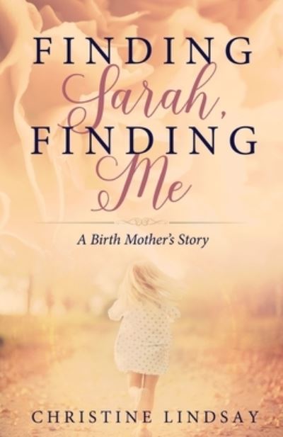 Cover for Christine Lindsay · Finding Sarah, Finding Me (Paperback Book) (2016)