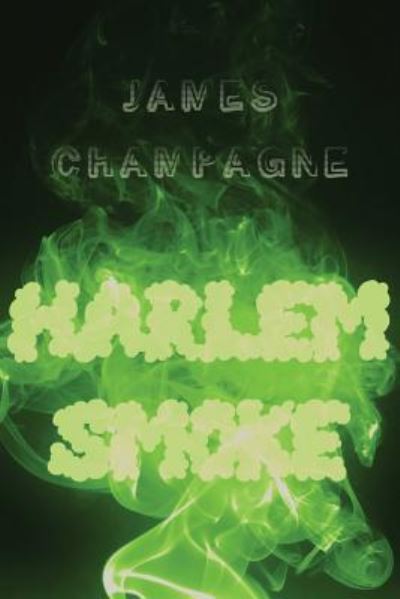 Cover for James Champagne · Harlem Smoke (Pocketbok) (2019)