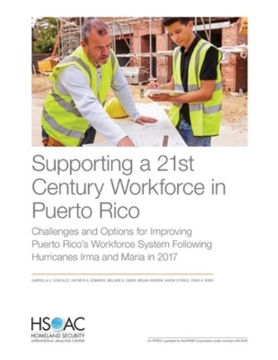 Cover for Gabriella C Gonzalez · Supporting a 21st Century Workforce in Puerto Rico: Challenges and Options for Improving Puerto Rico's Workforce System Following Hurricanes Irma and Maria in 2017 (Paperback Book) (2020)