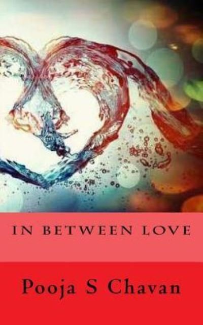 Cover for Pooja S Chavan · In Between Love (Pocketbok) (2017)