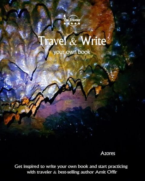 Travel & Write Your Own Book - Azores - Amit Offir - Kirjat - Createspace Independent Publishing Platf - 9781981420810 - tiistai 5. joulukuuta 2017