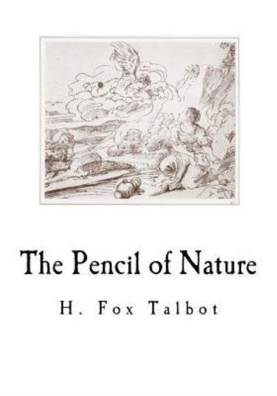 Cover for H Fox Talbot · The Pencil of Nature (Paperback Bog) (2018)