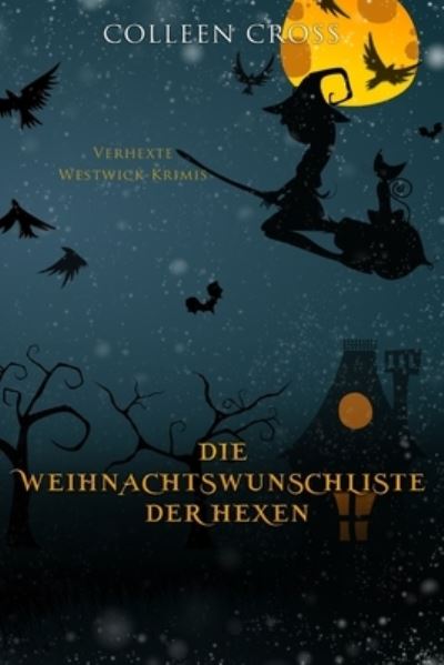 Cover for Colleen Cross · Die Weihnachtsliste der Hexen (Paperback Book) (2023)