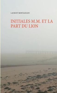 Cover for Montazeaud · Initiales M.m. et La Part Du (Book) (2019)