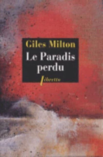 Cover for Giles Milton · Le paradis perdu: 1922, la destruction de Smyrne la tolerante (Paperback Book) (2013)