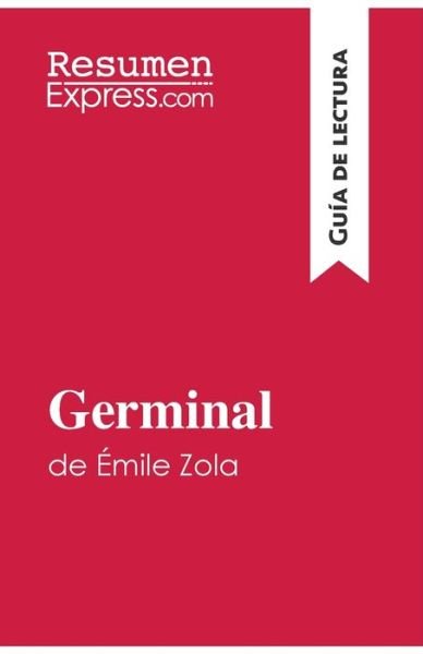Cover for Resumenexpress · Germinal de Emile Zola (Guia de lectura) (Taschenbuch) (2018)