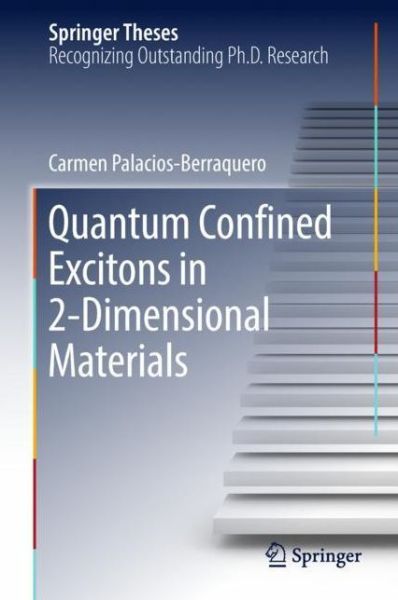 Cover for Palacios-Berraquero · Quantum Confined Excitons in 2 Dimensional Materials (Book) [1st ed. 2018 edition] (2018)