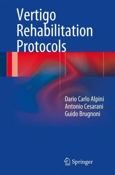 Dario Carlo Alpini · Vertigo Rehabilitation Protocols (Paperback Book) [2014 edition] (2014)