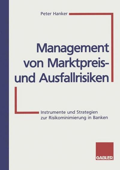 Cover for Peter Hanker · Management von Marktpreis- und Ausfallrisiken (Taschenbuch) [Softcover reprint of the original 1st ed. 1998 edition] (2012)