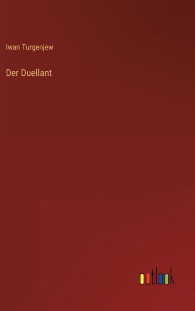 Cover for Iwan Turgenjew · Der Duellant (Gebundenes Buch) (2022)