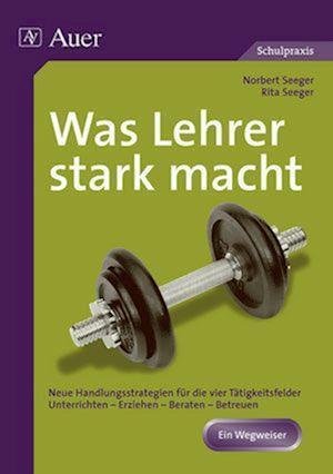 Cover for Norbert Seeger · Was Lehrer stark macht (Pamflet) (2007)