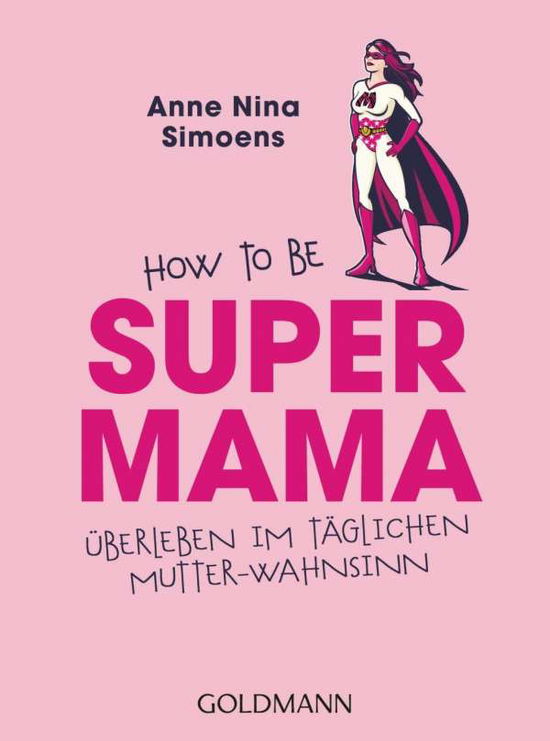 Cover for Anne Nina Simoens · Goldmann 17881 Simoens:Supermama (Book)