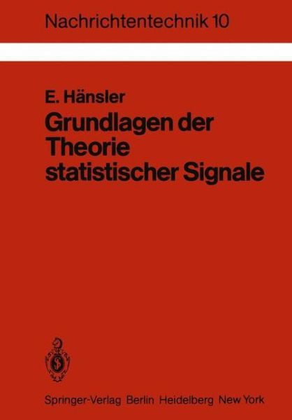 Cover for E. Hansler · Grundlagen Der Theorie Statistischer Signale - Nachrichtentechnik (Paperback Book) [German edition] (1983)