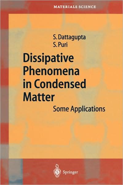Cover for Sushanta Dattagupta · Dissipative Phenomena in Condensed Matter: Some Applications - Springer Series in Materials Science (Hardcover Book) [2004 edition] (2004)