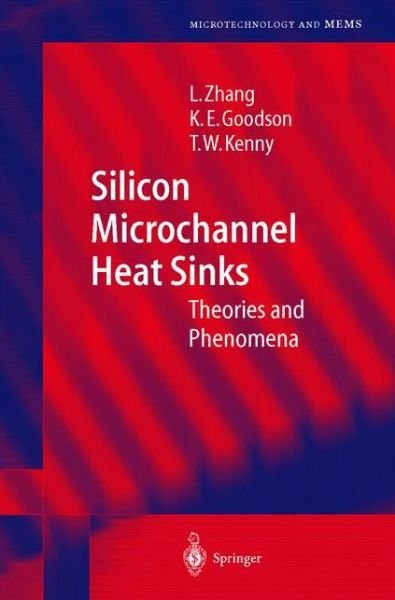 Cover for L. Zhang · Silicon Microchannel Heat Sinks: Theories and Phenomena - Microtechnology and Mems (Inbunden Bok) (2003)
