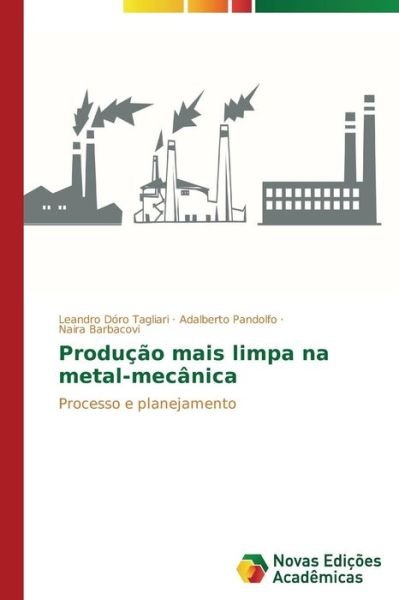 Cover for Naira Barbacovi · Produção Mais Limpa Na Metal-mecânica: Processo E Planejamento (Paperback Book) [Portuguese edition] (2014)