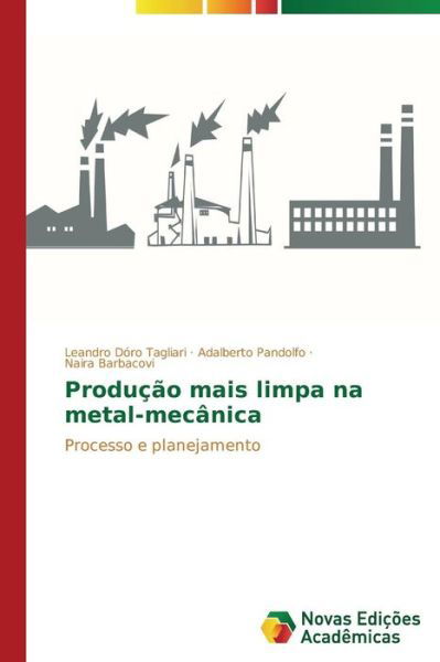 Cover for Naira Barbacovi · Produção Mais Limpa Na Metal-mecânica: Processo E Planejamento (Taschenbuch) [Portuguese edition] (2014)