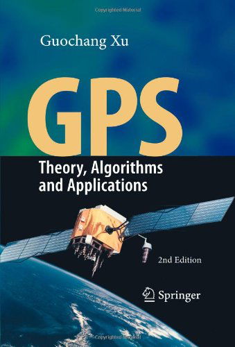 Cover for Guochang Xu · GPS: Theory, Algorithms and Applications (Taschenbuch) [Softcover reprint of hardcover 2nd ed. 2007 edition] (2010)