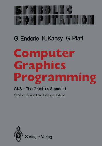 Cover for Gunter Enderle · Computer Graphics Programming: GKS - The Graphics Standard - Symbolic Computation (Paperback Book) [2nd ed. 1987. Softcover reprint of the original 2n edition] (2011)