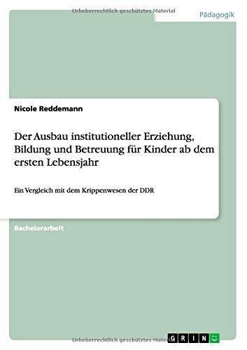 Cover for Nicole Reddemann · Der Ausbau Institutioneller Erziehung, Bildung Und Betreuung Fur Kinder Ab Dem Ersten Lebensjahr (Paperback Book) [German edition] (2014)