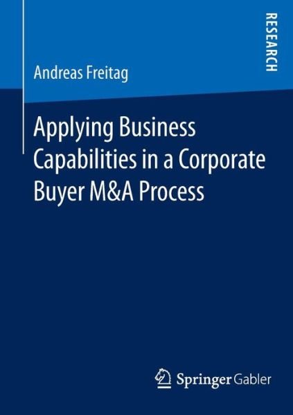 Andreas Freitag · Applying Business Capabilities in a Corporate Buyer M&A Process (Taschenbuch) [2015 edition] (2014)