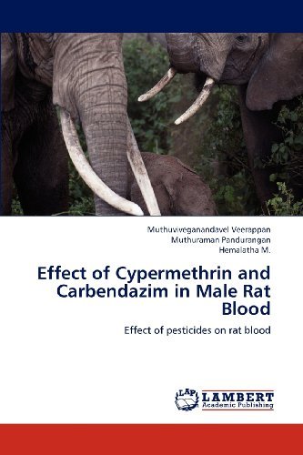 Cover for Hemalatha M. · Effect of Cypermethrin and Carbendazim in Male Rat Blood: Effect of Pesticides on Rat Blood (Pocketbok) (2012)