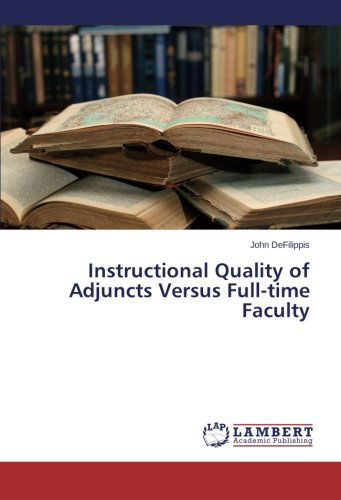 Cover for John Defilippis · Instructional Quality of Adjuncts Versus Full-time Faculty (Paperback Book) (2014)